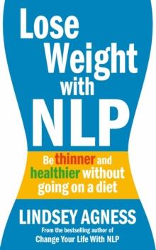 Lose Weight with NLP : Be thinner and healthier without going on a diet