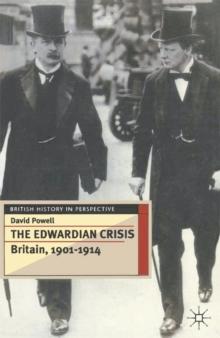 The Edwardian Crisis : Britain 1901-14