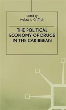 The Political Economy of Drugs in the Caribbean