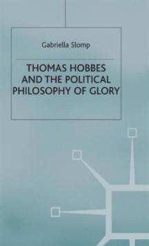 Thomas Hobbes and the Political Philosophy of Glory