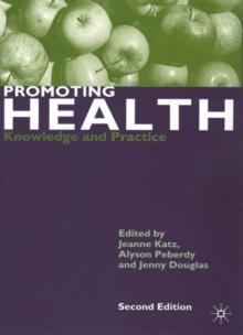 Promoting Health : Knowledge and Practice