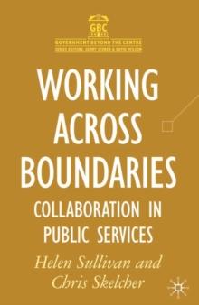 Working Across Boundaries : Collaboration in Public Services