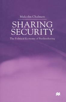 Sharing Security : The Political Economy of Burden Sharing