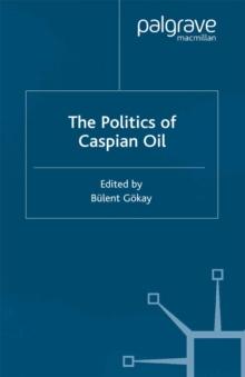 The Politics of the Caspian Oil