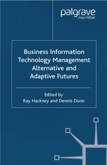 Business Information Technology Management : Alternative and Adaptive Futures