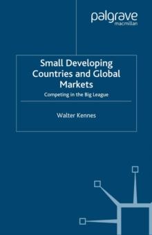 Small Developing Countries and Global Markets : Competing in the Big League