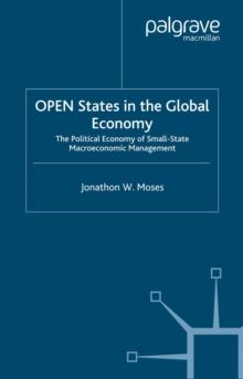 Open States in the Global Economy : The Political Economy of Small-State Macroeconomic Management