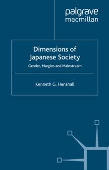 Dimensions of Japanese Society : Gender, Margins and Mainstream