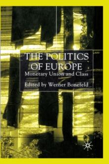 The Politics of Europe : Monetary Union and Class