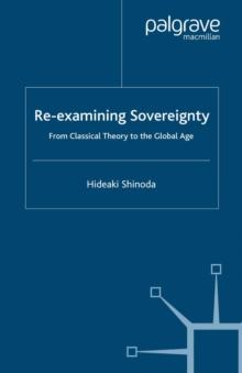 Re-examining Sovereignty : From Classical Theory to the Global Age