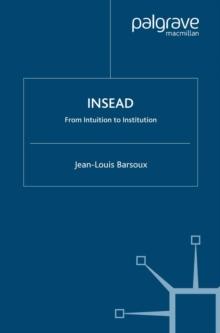 Insead : From Intuition to Institution