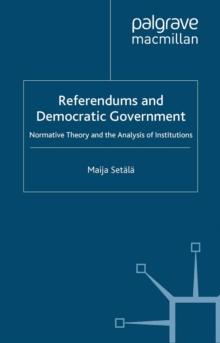 Referendums and Democratic Government : Normative Theory and the Analysis of Institutions