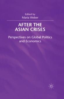 After the Asian Crisis : Perspectives on Global Politics and Economics