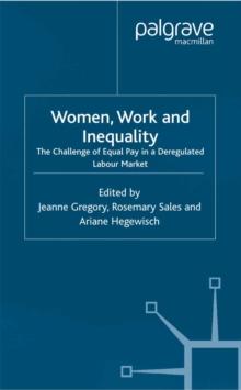 Women, Work and Inequality : The Challenge of Equal Pay in a Deregulated Labour Market