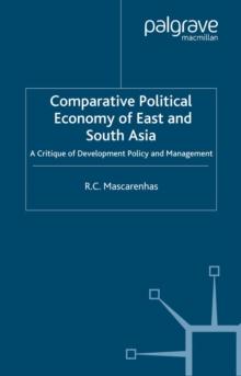 Comparative Political Economy of East and South Asia : A Critique of Development Policy and Management