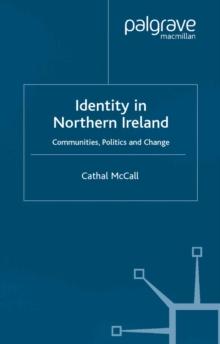 Identity in Northern Ireland : Communities, Politics and Change