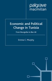 Economic and Political change in Tunisia : From Bourguiba to Ben Ali