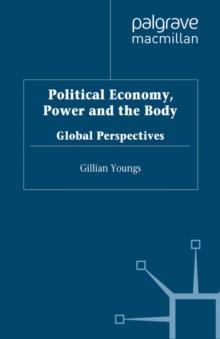 Political Economy, Power and the Body : Global Perspectives