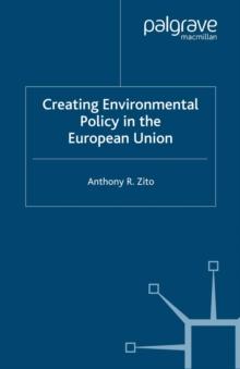 Creating Enviromental Policy in the European Union