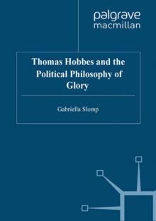 Thomas Hobbes and the Political Philosophy of Glory