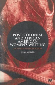 Post-Colonial and African American Women's Writing : A Critical Introduction