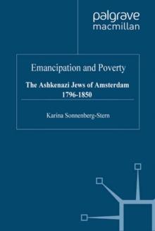 Emancipation & Poverty: The Ashkenazi Jews of Amsterdam