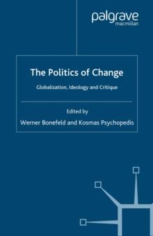 The Politics of Change : Globalization, Ideology and Critique