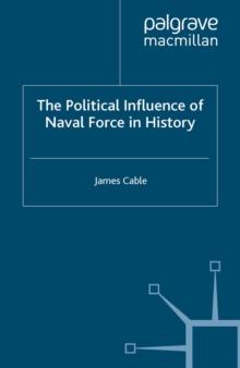 The Political Influence of Naval Force in History