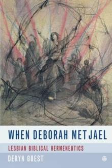 When Deborah Met Jael : Lesbian Biblical Hermeneutics