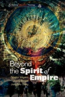 Beyond the Spirit of Empire : Religion and Politics in a New Key