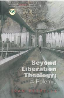 Beyond Liberation Theology : A Polemic