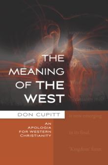 The Meaning of the West : An Apologia for Secular Christianity