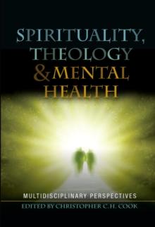 Spirituality, Theology and Mental Health : Multidisciplinary Perspectives