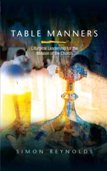 Table Manners : Liturgical Leadership for the Mission of the Church