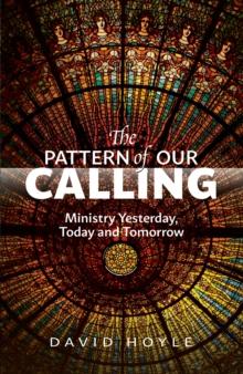 The Pattern of Our Calling : Ministry Yesterday, Today and Tomorrow