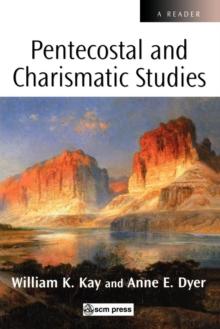 Pentecostal and Charismatic Studies : A Reader