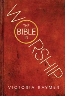 The Bible in Worship : Proclamation, Encounter and Response