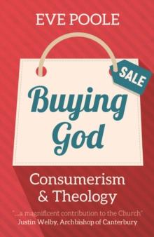 Buying God : Consumerism and Theology