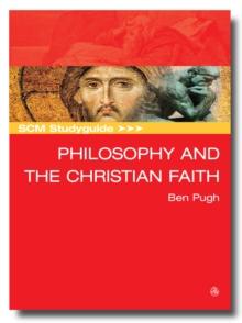 SCM Studyguide: Philosophy and the Christian Faith