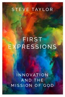 First Expressions : Innovation and the Mission of God