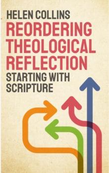 Reordering Theological Reflection : Starting with Scripture