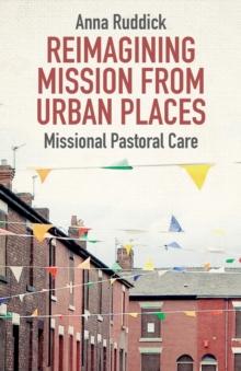 Reimagining Mission From Urban Places : Missional Pastoral Care