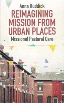 Reimagining Mission from Urban Places : Missional Pastoral Care