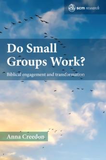 Do Small Groups Work? : Biblical Engagement and Transformation