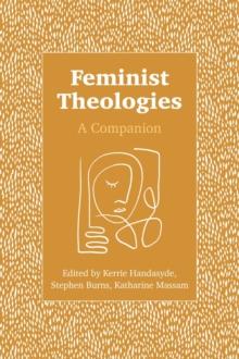 Feminist Theologies : A Companion