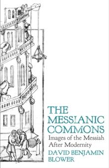 The Messianic Commons : Images of the Messiah after Modernity