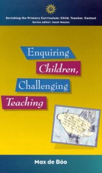 Enquiring Children, Challenging Teaching