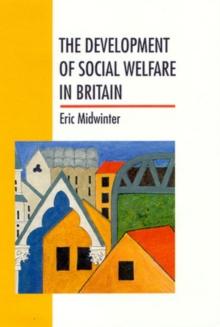 The Development of Social Welfare in Britain