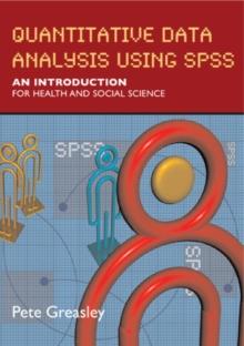 Quantitative Data Analysis Using SPSS: An Introduction for Health and Social Sciences