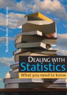 Dealing with Statistics : What You Need to Know